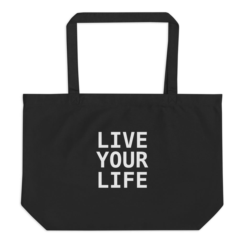 Live Your Life Tote Bag – Organic Cotton