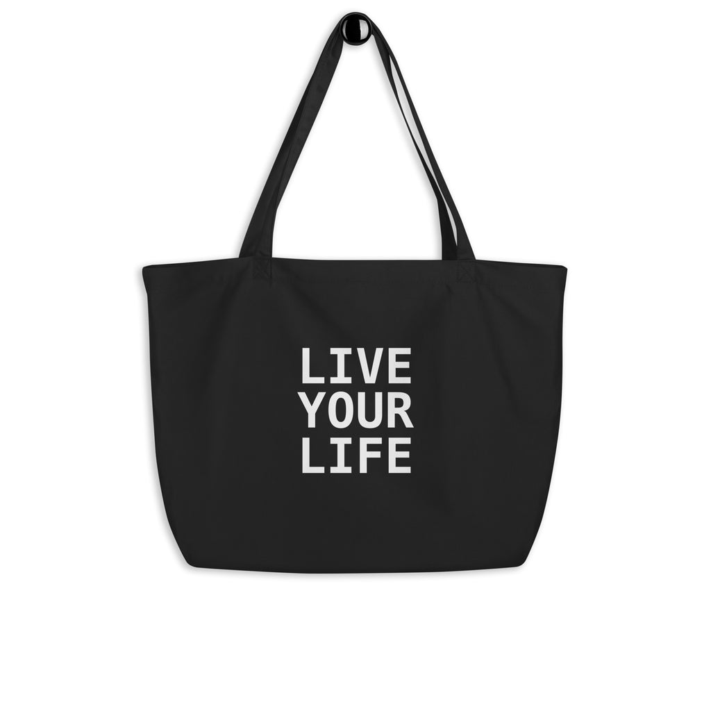 Live Your Life Tote Bag – Organic Cotton