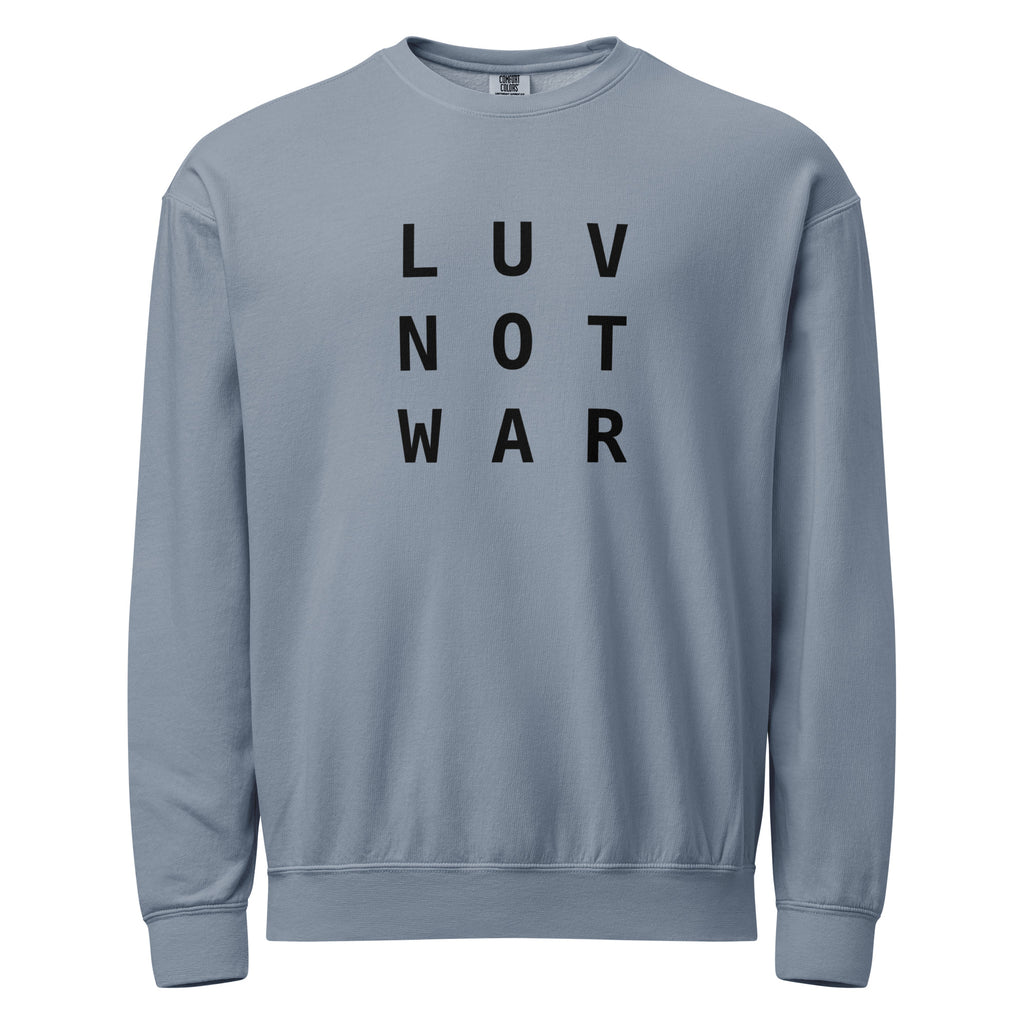 LUV NOT WAR - Unisex Peace Sweatshirt
