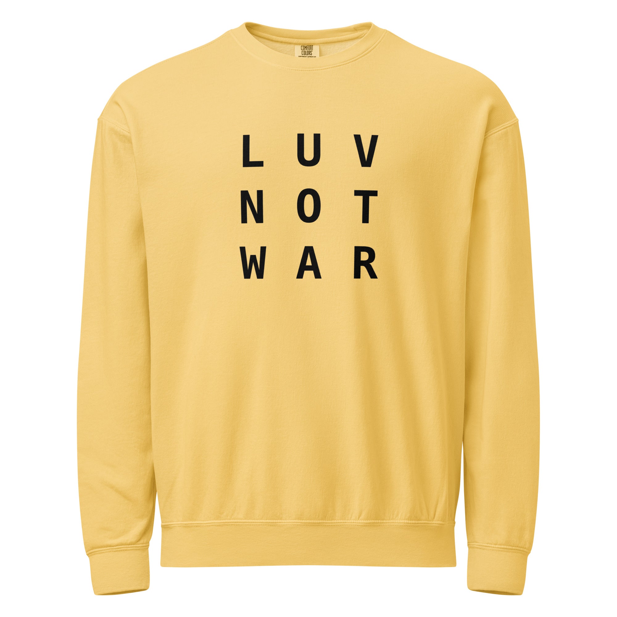 LUV NOT WAR - Unisex Peace Sweatshirt