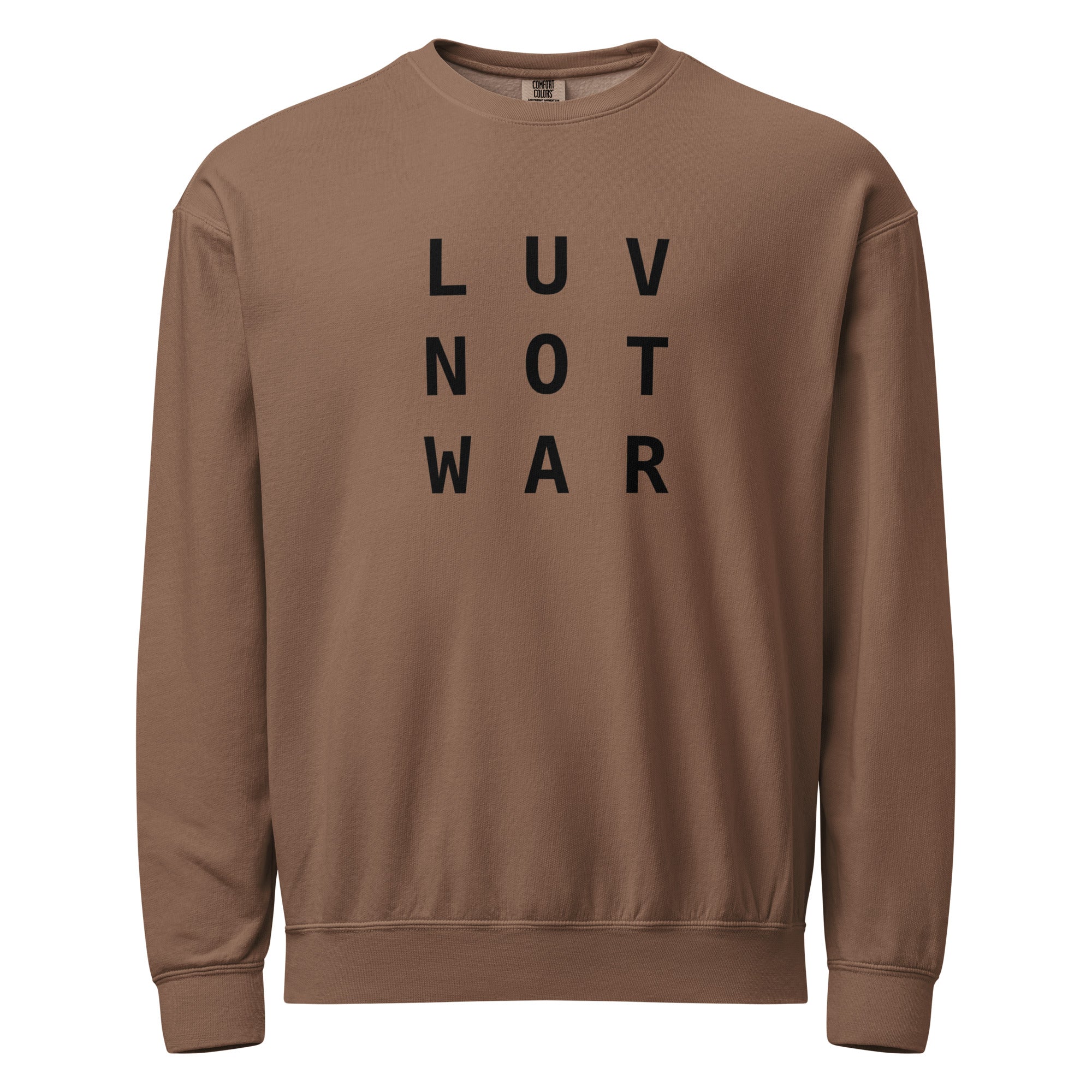 LUV NOT WAR - Unisex Peace Sweatshirt