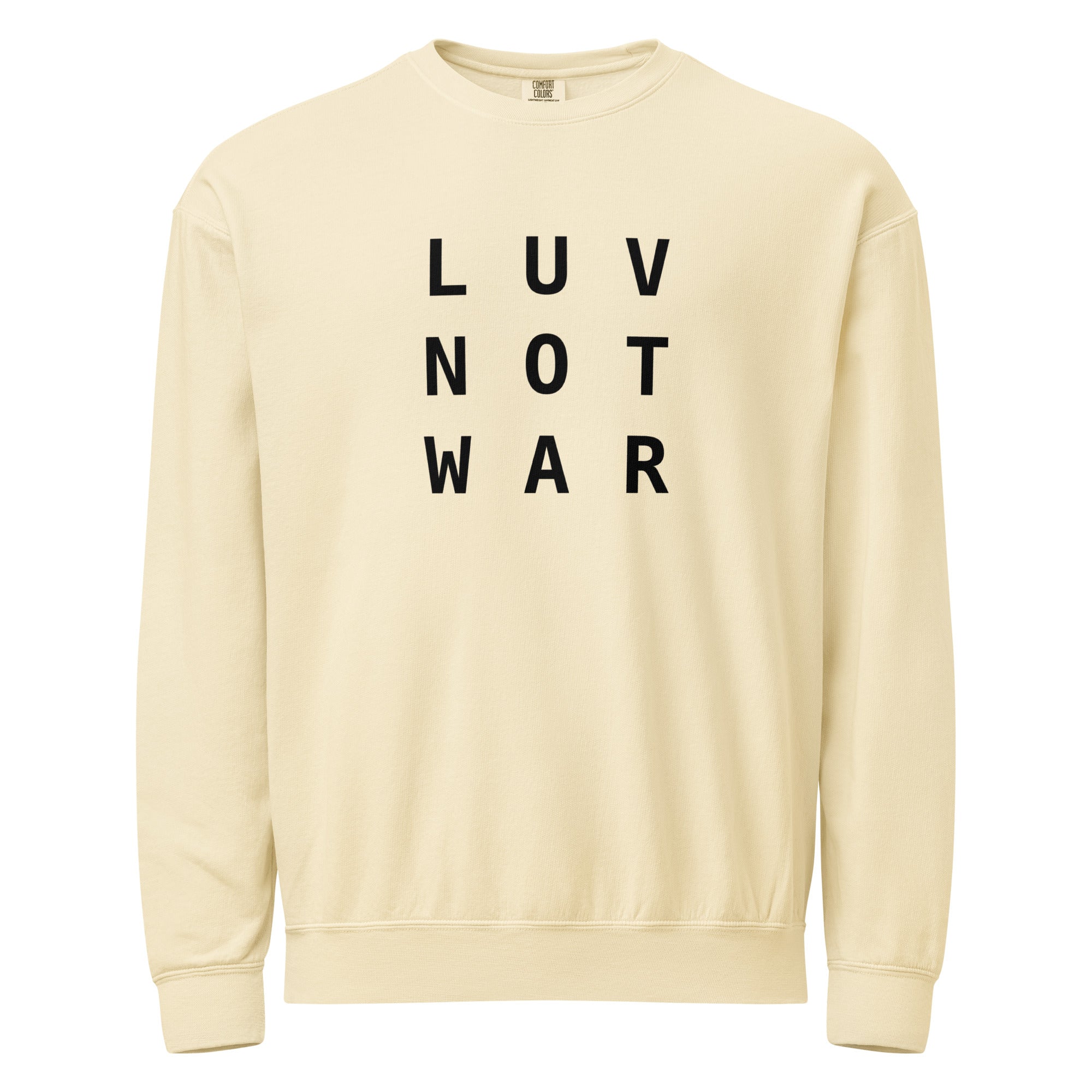 LUV NOT WAR - Unisex Peace Sweatshirt