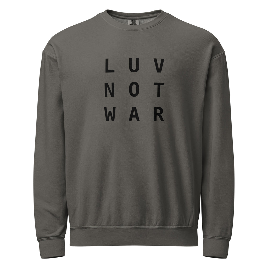 LUV NOT WAR - Unisex Peace Sweatshirt
