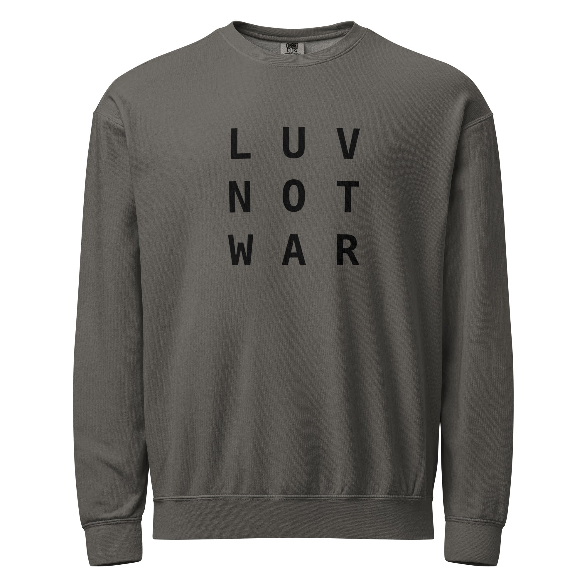 LUV NOT WAR - Unisex Peace Sweatshirt