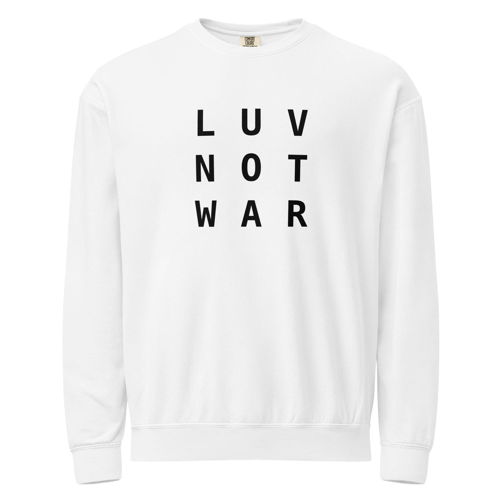 LUV NOT WAR - Unisex Peace Sweatshirt