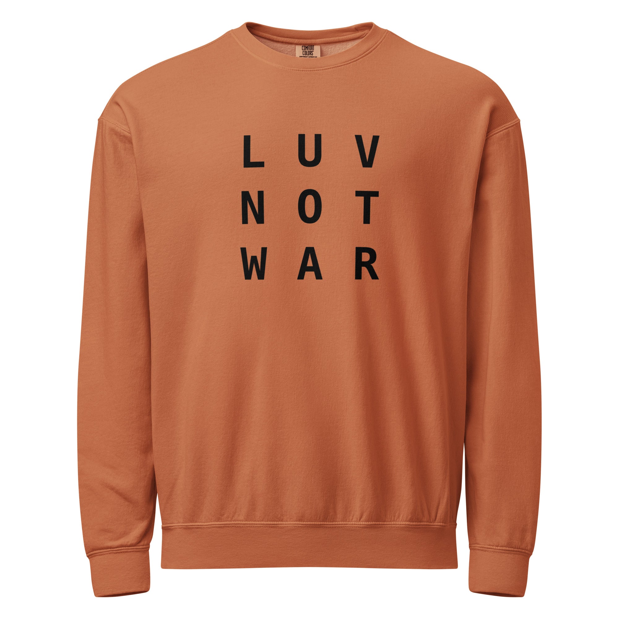 LUV NOT WAR - Unisex Peace Sweatshirt