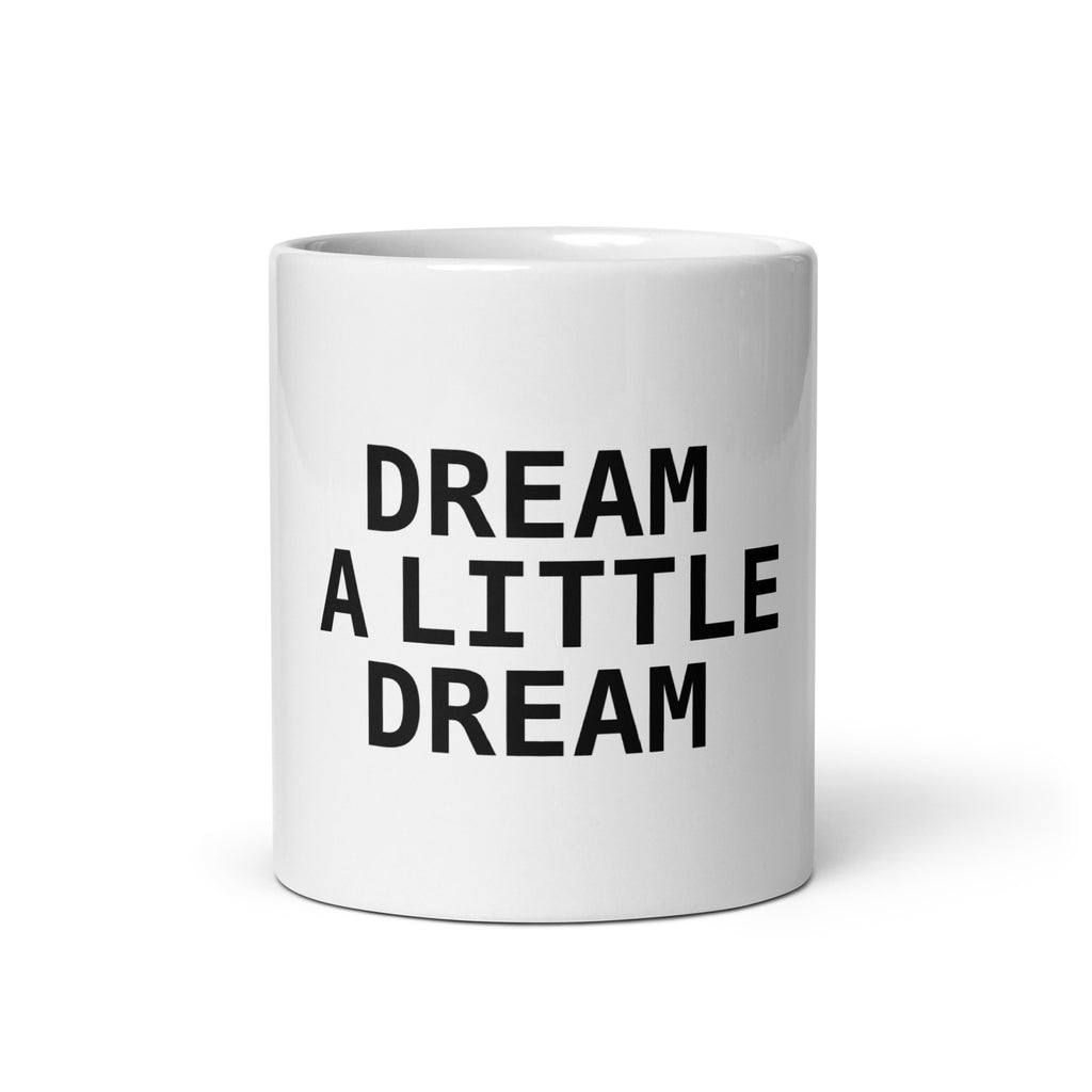 Dream A Little Dream Mug